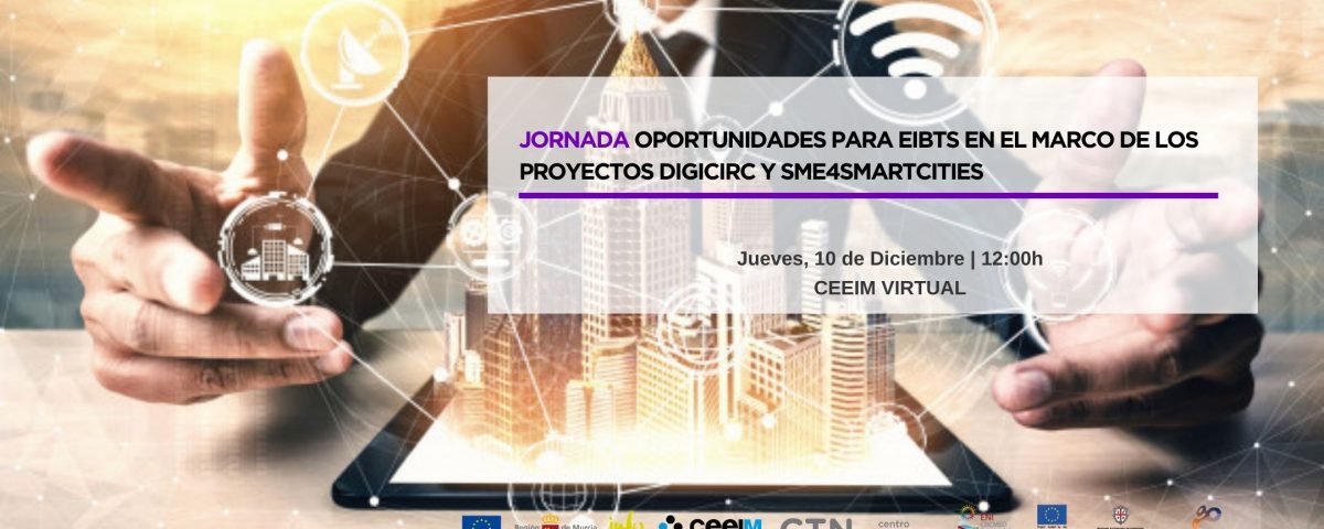 Jornada Oportunidades para EIBTS en el marco de los proyectos DIGICIRC Y SME4SMARTCITIES